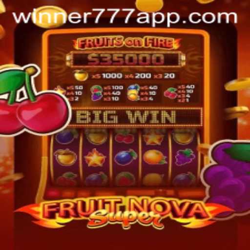 Unveiling FruitNovaSuper: A Fresh Take on Slot Gaming with Winner777